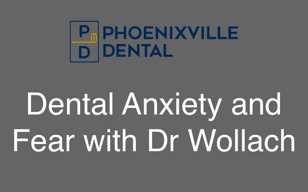 Dental Anxiety and Fear with Dr Wollach